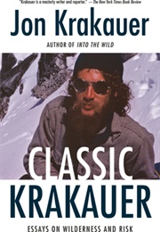 Classic Krakauer: Essays of Wilderness and Risk (Jon Krakauer)