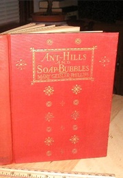 Ant Hills and Soap Bubbles (Mary Geisler Phillips)
