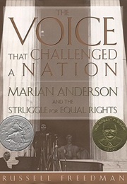 The Voice That Challenged a Nation: Marian Anderson and the Struggle for Equal Rights (Russell Freedman)