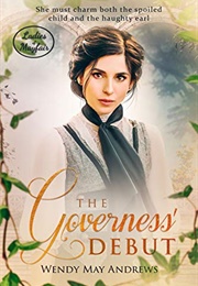 The Governess&#39; Debut (Wendy May Andrews)