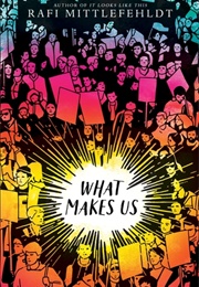 What Makes Us (Rafi Mittlefehldt)