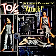 The Toys - The Toys Sing &quot;A Lover&#39;s Concerto&quot; and &quot;Attack!&quot;