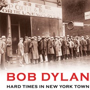 Hard Times in New York Town - Bob Dylan