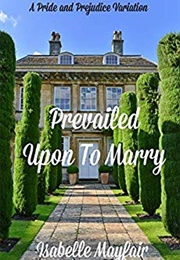 Prevailed Upon to Marry (Isabelle Mayfair)