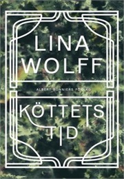 Köttets Tid (Lina Wolff)