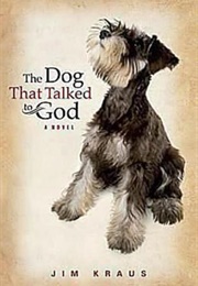 The Dog That Talked to God (Jim Kraus)