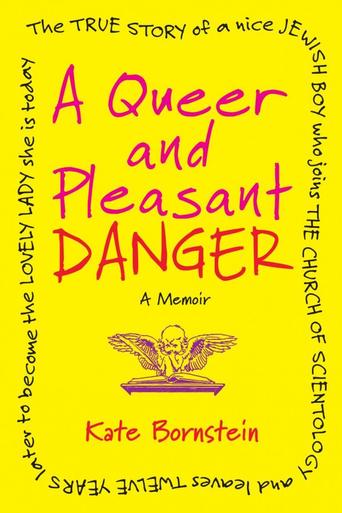 Kate Bornstein Is a Queer &amp; Pleasant Danger (2013)