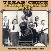 Texas-Czech Bohemian-Moravian Bands: Historic Recordings 1929-1959