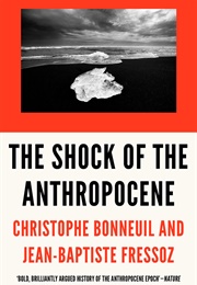 The Shock of the Anthropocene: The Earth, History and Us (Christophe Bonneuil and Jean-Baptiste Fressoz)