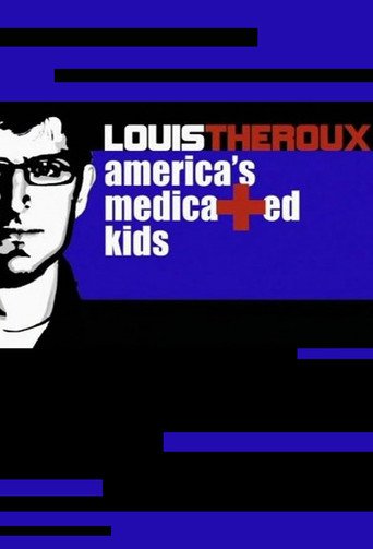 Louis Theroux: America&#39;s Medicated Kids (2010)