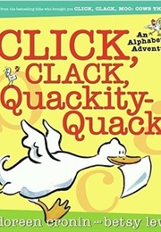 Click, Clack, Quackity-Quack: An Alphabetical Adventure (Doreen Cronin and Betsy Lewin)