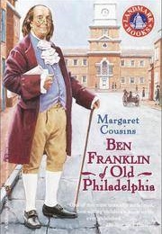 Ben Franklin; of Old Philidelphia (Cousins)