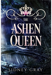 The Ashen Queen (Sidney Gray)