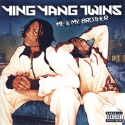Ying Yang Twins - Me &amp; My Brother