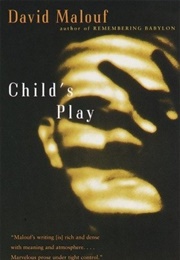 Child&#39;s Play (David Malouf)