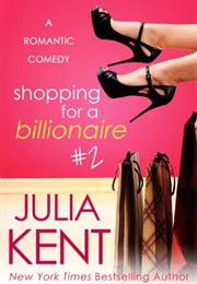 Shopping for a Billionaire #2 (JULIA KENT)
