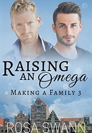 Raising an Omega (Rosa Swann)