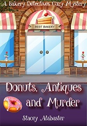 Donuts, Antiques and Murder (Stacey Alabaster)