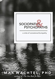 Sociopaths and Psychopaths (Max Wachtel)