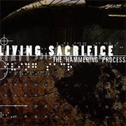 Living Sacrifice - The Hammering Process