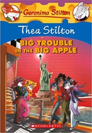 Thea Stilton: Big Trouble in the Big Apple (Geronimo Stilton)