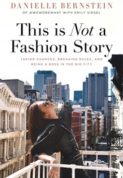 This Is Not a Fashion Story (Danielle Bernstein)