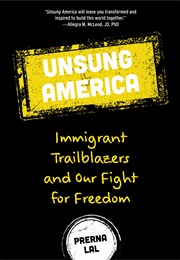 Unsung America: Immigrant Trailblazers and Our Fight for Freedom (Prerna Lal)