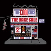 The Cool Kids - The Bake Sale