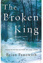 The Broken King (Brian Panowich)