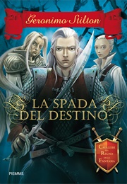 La Spada Del Destino (Geronimo Stilton)