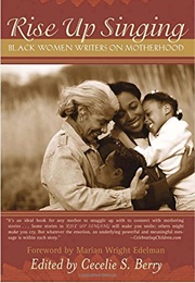 Rise Up Singing: Black Women Writers on Motherhood (Cecelie Berry)