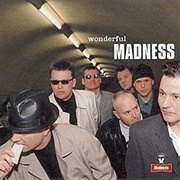 Madness - Wonderful