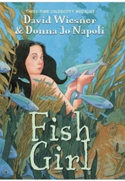 Fish Girl (David Wiesner and Donna Jo Napoli)