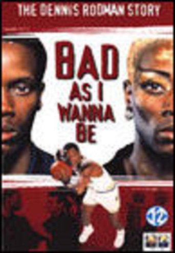 Bad as I Wanna Be: The Dennis Rodman Story (1998)