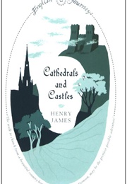 Cathedrals and Castles (Henry James)