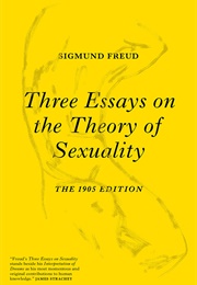 Three Essays on the Theory of Sexuality: The 1905 Edition (Sigmund Freud)