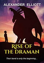 Rise of the Draman (Alexander Elliot)