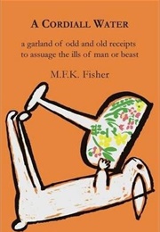 A Cordiall Water (M. F. K. Fisher)