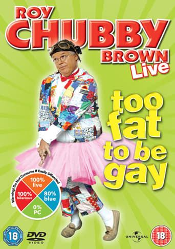 Roy Chubby Brown: Too Fat to Be Gay (2009)