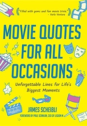 Movie Quotes for All Occasions (James Scheibli)