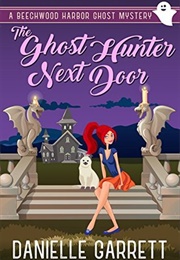 The Ghost Hunter Next Door (Danielle Garret)