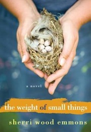 The Weight of Small Things (Sherri Wood Emmons)