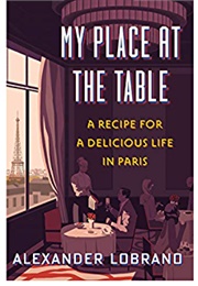 My Place at the Table (Alexander Lobrano)