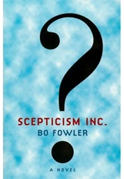 Scepticism Inc (Bo Fowler)