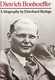 Dietrich Bonhoeffer: A Biography (Eberhard Bethge)