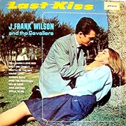 J. Frank Wilson and the Cavaliers - Last Kiss