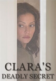 Clara&#39;s Deadly Secret (2013)