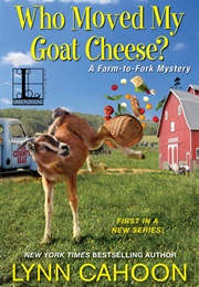 Who Moved My Goat Cheese (Lynn Cahoon)