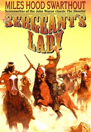 The Sergeant&#39;s Lady (Miles Hood Swarthout)