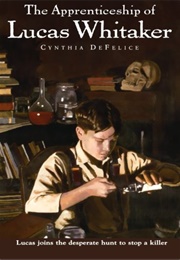 The Apprenticeship of Lucas Whitaker (Cynthia Defelice)